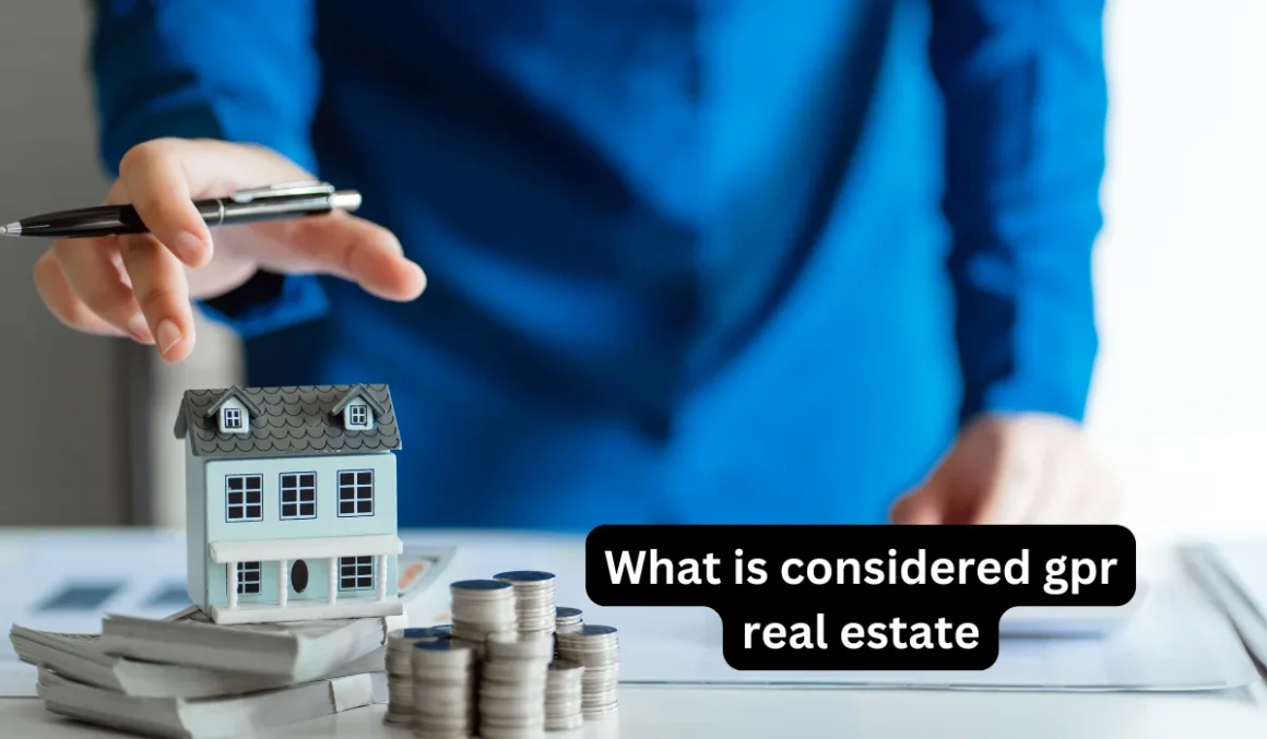 what is considered gpr real estate